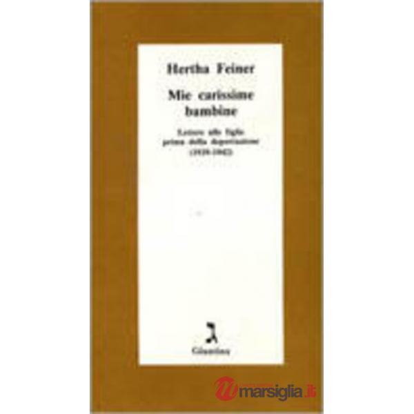 Mie carissime bambine. Lettere alle figlie prima della deportazione (1939-1942)