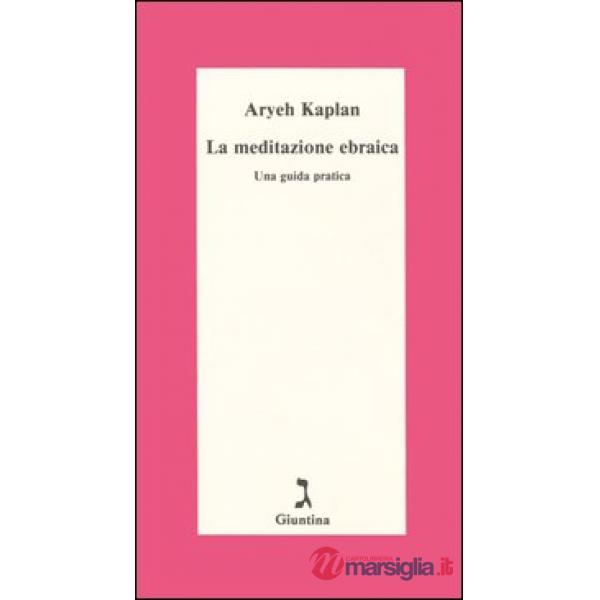 Meditazione ebraica. Una guida pratica (La)