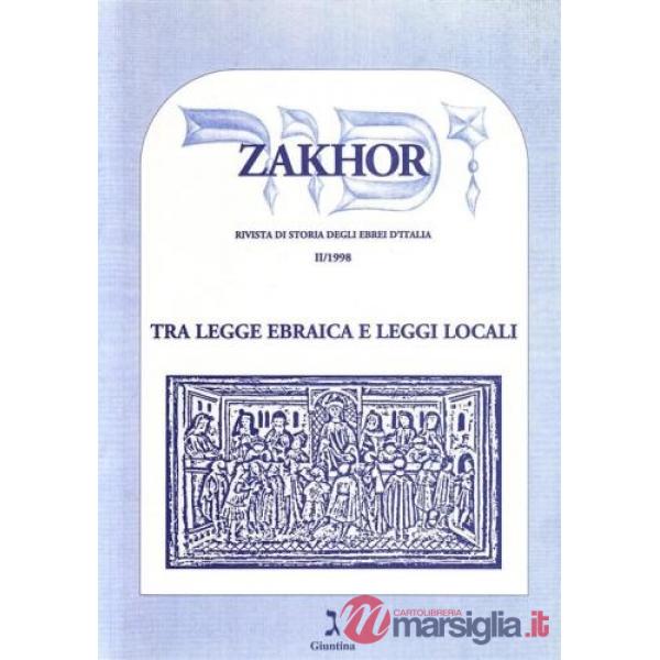 Zakhor. Rivista di storia degli ebrei d'Italia. Vol. 2: Tra legge ebraica e leggi locali