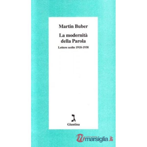 Modernità della parola. Lettere scelte (1918-1938) (La)