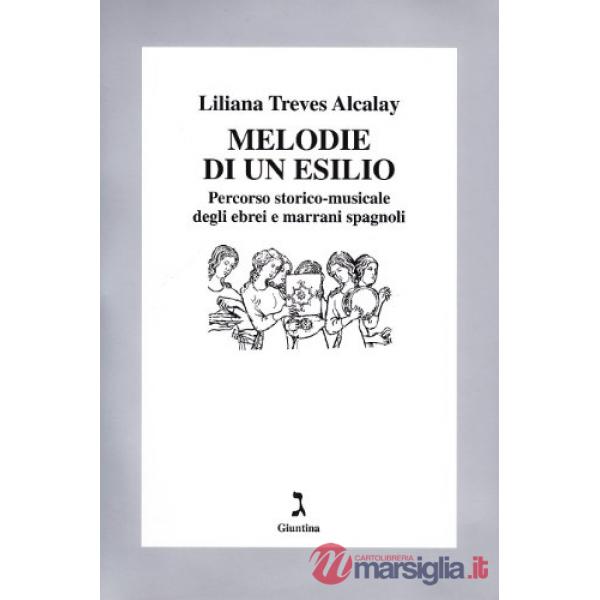 Melodie di un esilio. Percorso storico-musicale degli ebrei e marrani spagnoli. Con CD