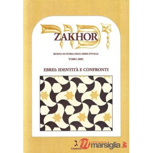 Zakhor. Rivista di storia degli ebrei d'Italia. Vol. 5: Ebrei: identità e confronti