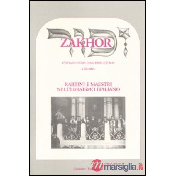 Zakhor. Rivista di storia degli ebrei d'Italia (2005). Vol. 8: Rabbini e maestri dell'ebraismo italiano