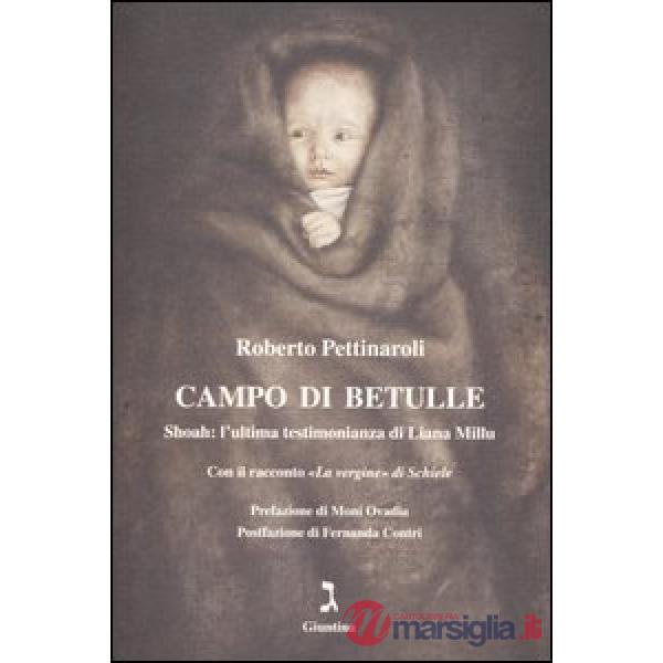 Campo di betulle. Shoah: l'ultima testimonianza di Liana Millu
