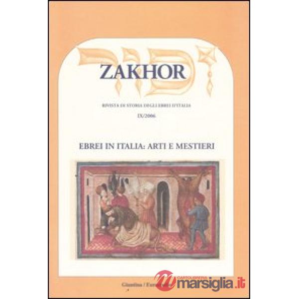 Zakhor. Rivista di storia degli ebrei d'Italia (2006). Vol. 9: Ebrei in Italia: arti e mestieri