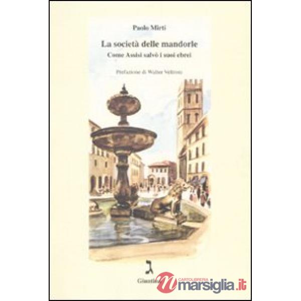 Società delle mandorle. Come Assisi salvò i suoi ebrei (La)