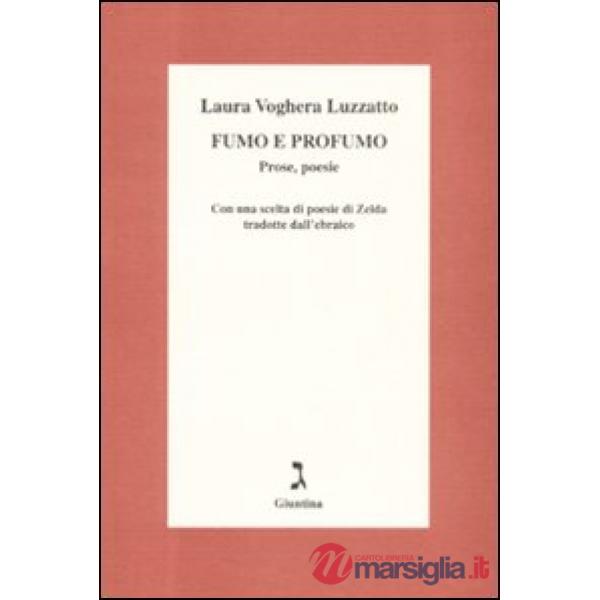 Fumo e profumo. Prose, poesie. Con una scelta di poesie di Zelda tradotte dall'ebraico
