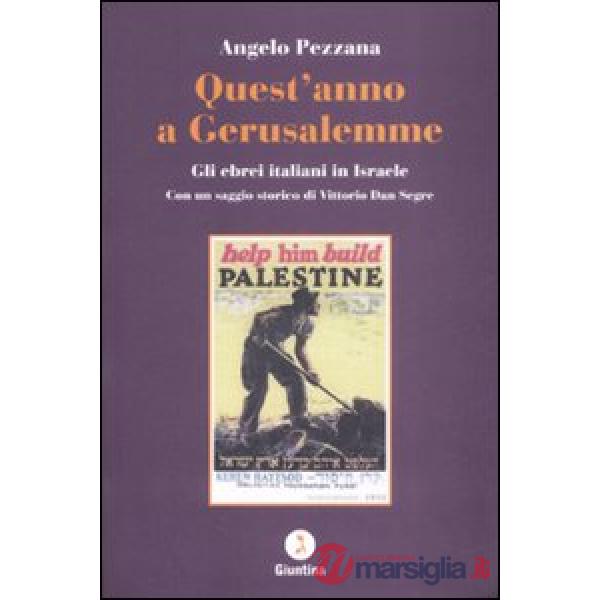 Quest'anno a Gerusalemme. Gli ebrei italiani in Israele