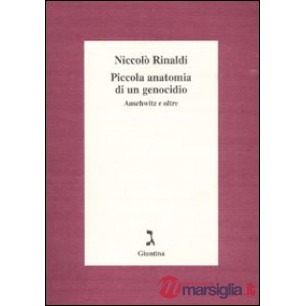Piccola anatomia di un genocidio. Auschwitz e oltre