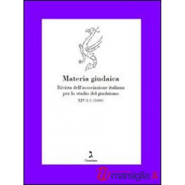 Materia giudaica. Rivista dell'Associazione italiana per lo studio del giudaismo (2009) vol. 1-2
