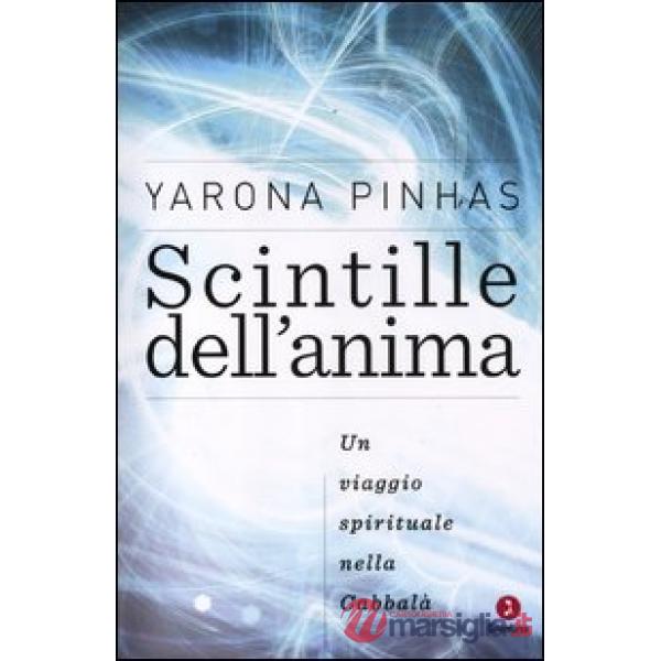Scintille dell'anima. Un viaggio spirituale nella Cabbalà