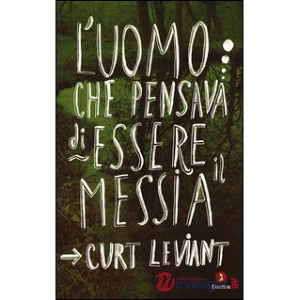 Uomo che pensava di essere il Messia (L')
