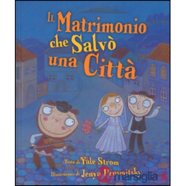 Matrimonio che salvò una città (Il)