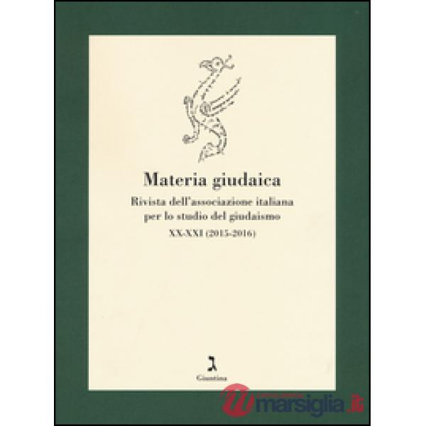 Materia giudaica. Rivista dell'Associazione italiana per lo studio del giudaismo (2015-2016) vol. 1-2