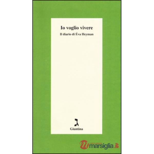 Io voglio vivere. Il diario di Éva Heyman