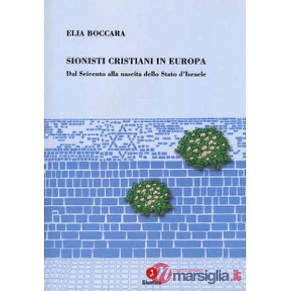 Sionisti cristiani in Europa. Dal Seicento alla nascita dello Stato d'Israele