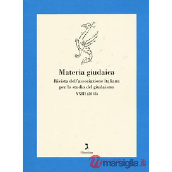 Materia giudaica. Rivista dell'Associazione italiana per lo studio del giudaismo (2018). Vol. 23