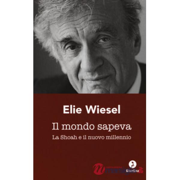 Mondo sapeva. La Shoah e il nuovo millennio. Ediz. italiana e francese (Il)