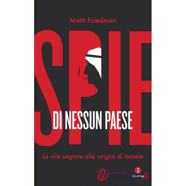 Spie di nessun paese. Le vite segrete alle origini di Israele