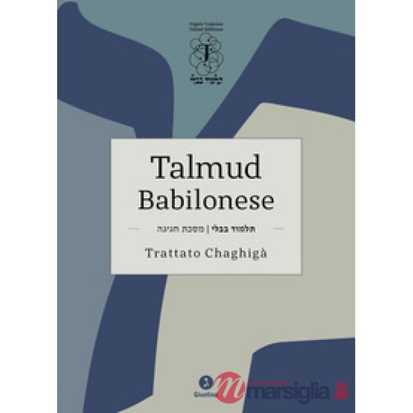 Talmud babilonese. Trattato Chaghigà. Testo ebraico a fronte
