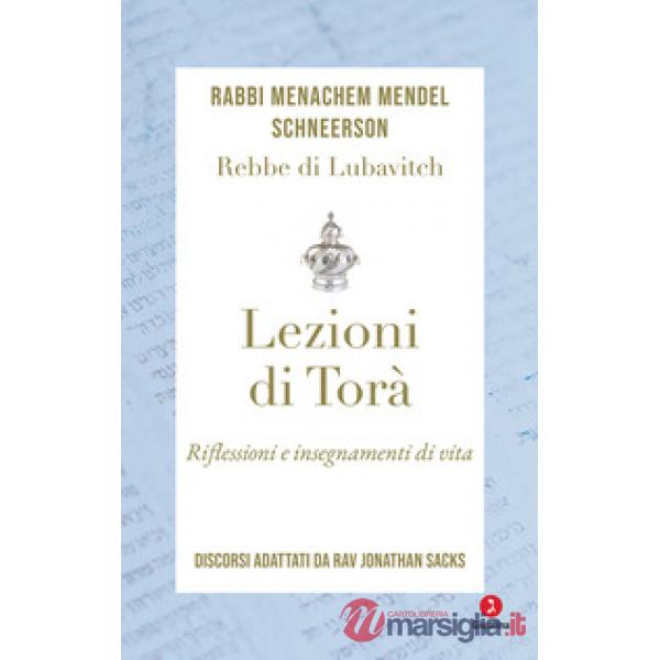 Lezioni di Torà. Riflessioni e insegnamenti di vita. Discorsi adattati da Jonathan Sacks