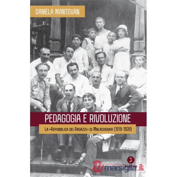 Pedagogia e rivoluzione. La «Repubblica dei Ragazzi» di Malachovka (1919-1939)