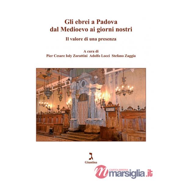 Ebrei a Padova dal Medioevo ai giorni nostri. Il valore di una presenza (Gli)