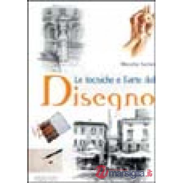 Tecniche e l'arte del disegno (Le)