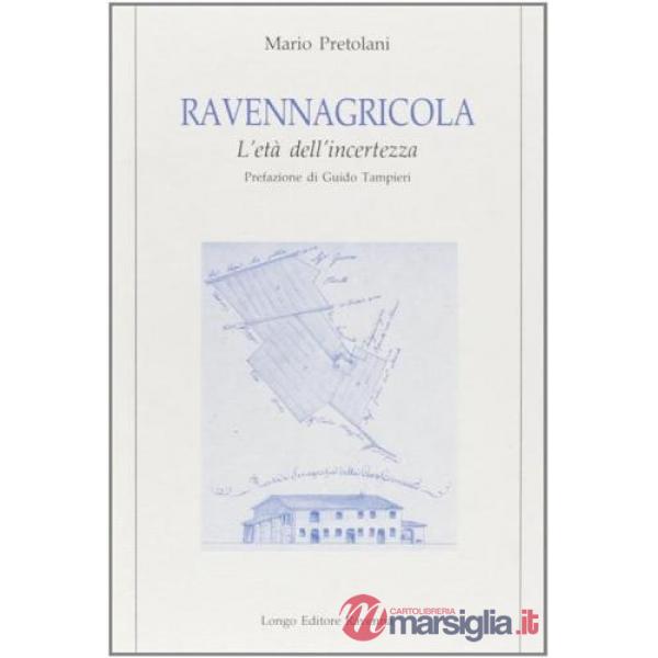 Ravennagricola. L'età dell'incertezza