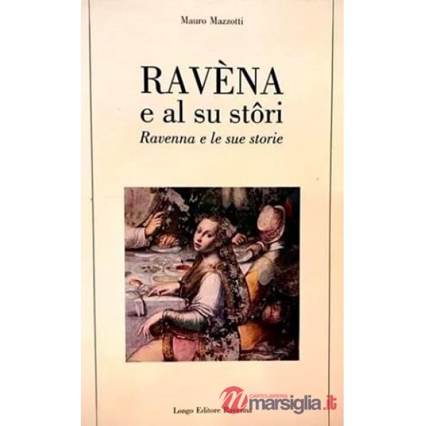Ravèna e al su stôri-Ravenna e le sue storie