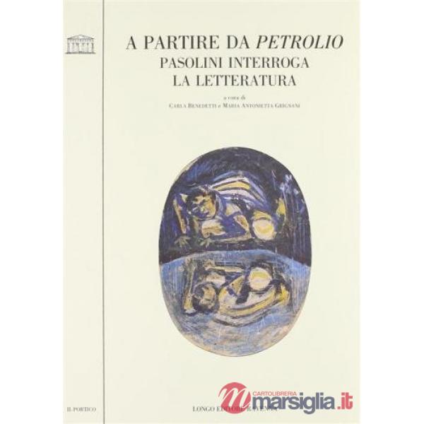 A partire da «Petrolio». Pasolini interroga la letteratura