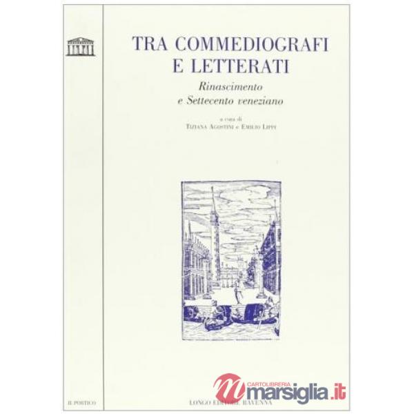 Tra commediografi e letterati. Rinascimento e Settecento veneto