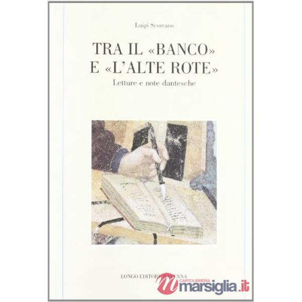 Tra il «Banco» e «L'alte rote». Letture e note dantesche