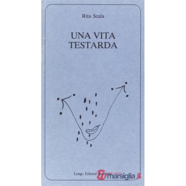 Vita testarda (Una)