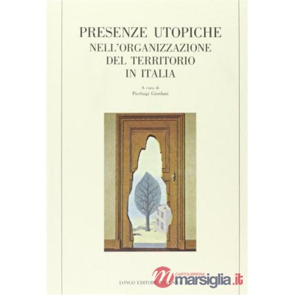 Permanenze utopiche nell'organizzazione del territorio in Italia