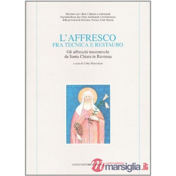 Affresco tra tecnica e restauro. Gli affreschi trecenteschi da Santa Chiara in R