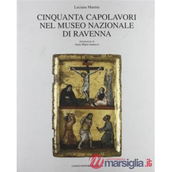 Cinquanta capolavori nel Museo nazionale di Ravenna