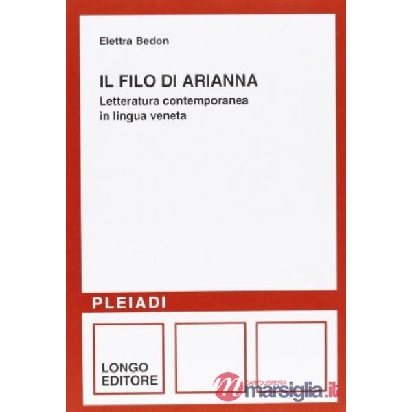Filo di Arianna. Letteratura italiana in lingua veneta (Il)