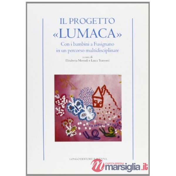 Progetto «Lumaca». Con i bambini a Fusignano in un percorso multidisciplinare (Il)