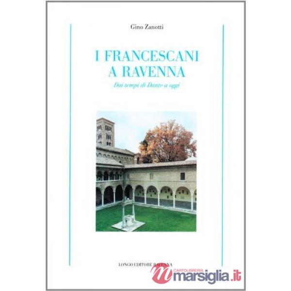 Francescani a Ravenna dai tempi di Dante a oggi (I)
