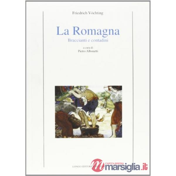 Romagna. Braccianti e contadini (La)