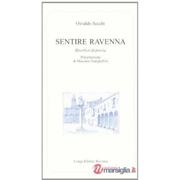 Sentire Ravenna. Riverberi di poesia