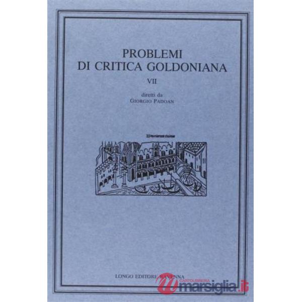 Problemi di critica goldoniana. Vol. 7