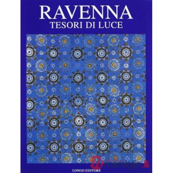 Ravenna. Tesori di luce