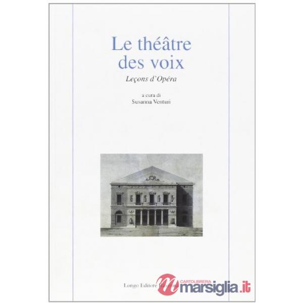 Théâtre des voix. Leçons d'opéra (Le)