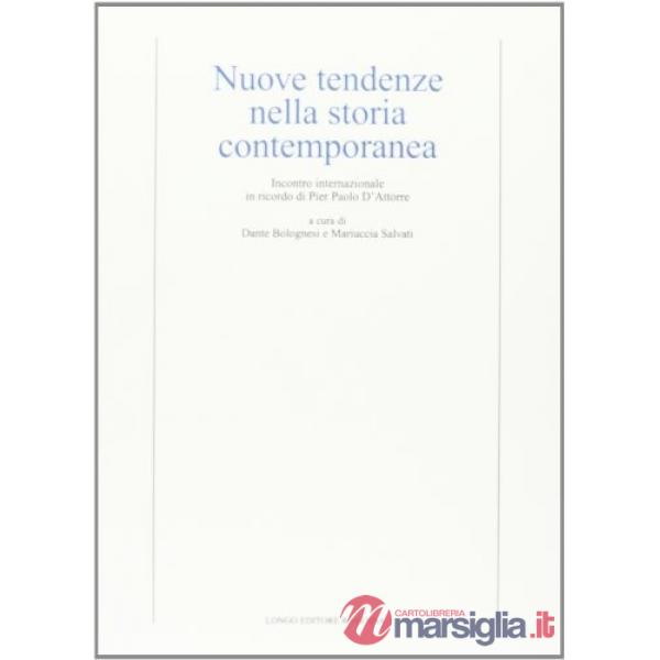 Nuove tendenze nella storia contemporanea. Incontro internazionale in ricordo di Pier Paolo D'Attorre