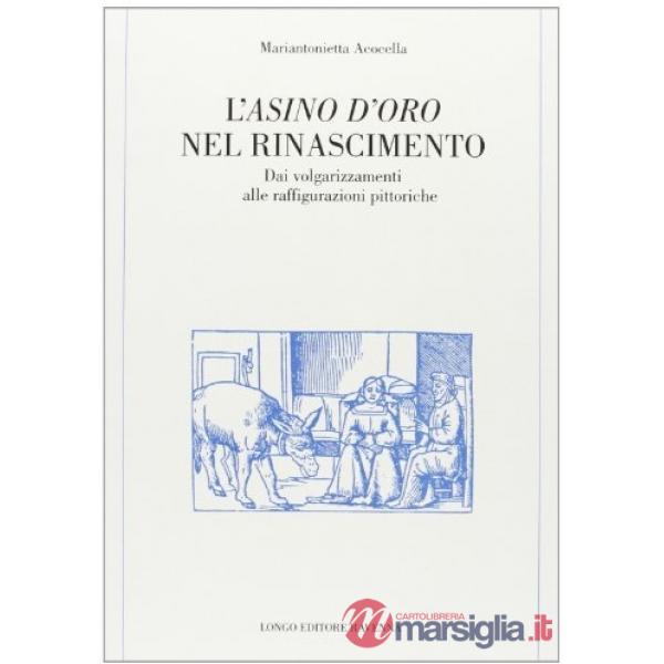 Asino d'oro nel Rinascimento. Dai volgarizzamenti alle raffigurazioni pittoriche (L')