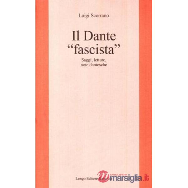 Dante «fascista» : saggi, letture, note dantesche (Il)