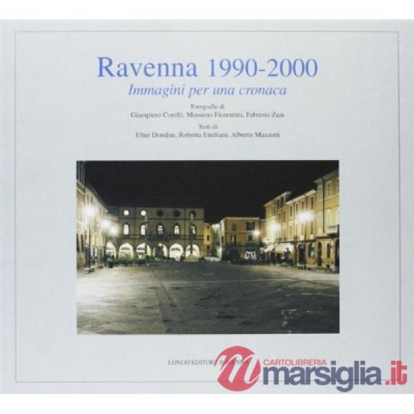 Ravenna 1990-2000. Immagini per una cronaca