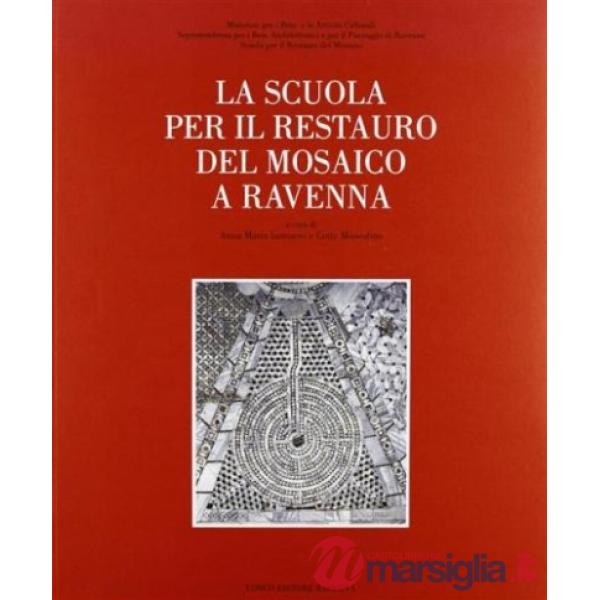 Scuola per il restauro del mosaico a Ravenna (La)